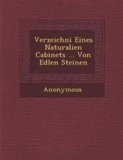 Verzeichni Eines Naturalien Cabinets ... Von Edlen Steinen