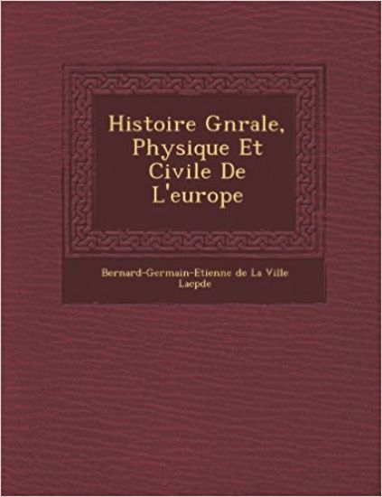 Histoire G N Rale, Physique Et Civile de L'Europe
