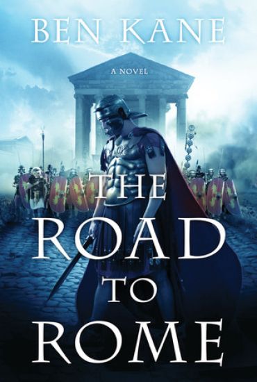 The Road to Rome: A Novel of the Forgotten Legion