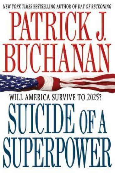 Suicide of a Superpower: Will America Survive to 2025?