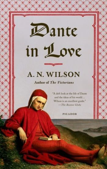 Dante in Love: A Biography
