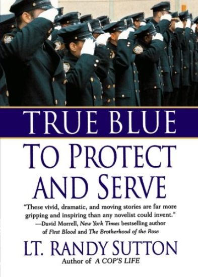 True Blue: To Protect and Serve