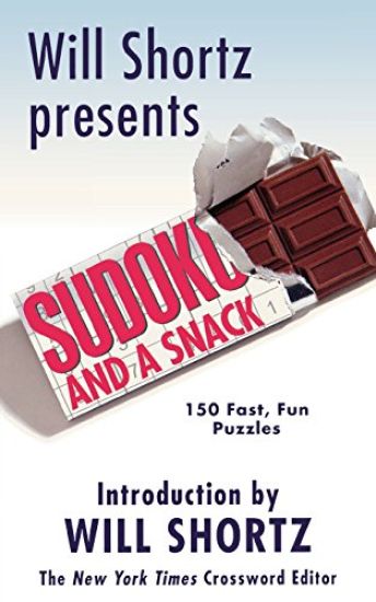 Will Shortz Presents Sudoku and a Snack: 150 Fast, Fun Puzzles