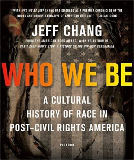 Who We Be: A Cultural History of Race in Post-Civil Rights America