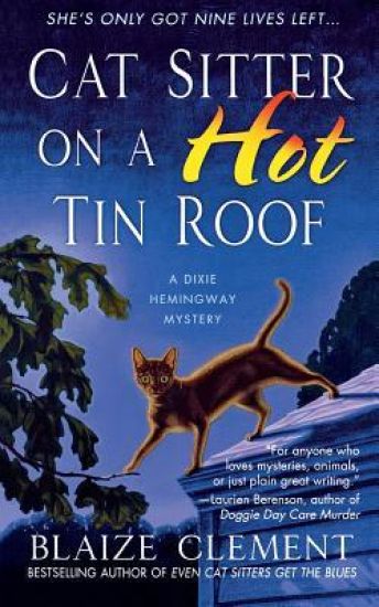 Cat Sitter on a Hot Tin Roof: A Dixie Hemingway Mystery