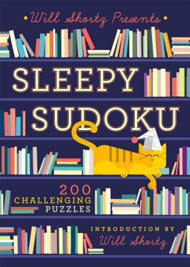 Will Shortz Presents Sleepy Sudoku: 200 Easy to Hard Puzzles