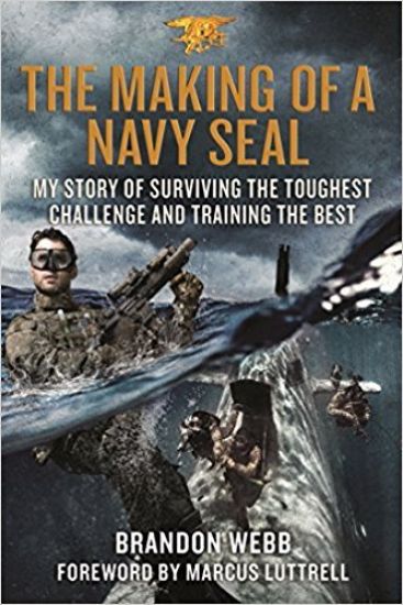 The Making of a Navy Seal: My Story of Surviving the Toughest Challenge and Training the Best