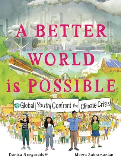 A Better World Is Possible: Global Youth Confront the Climate Crisis
