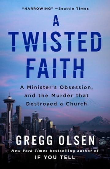 A Twisted Faith: A Minister's Obsession and the Murder That Destroyed a Church
