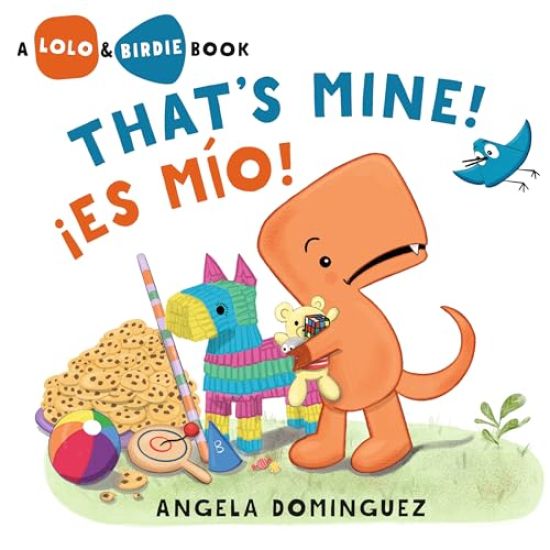 Lolo and Birdie: That's Mine! / ¡Es Mío! (Spanish Bilingual)
