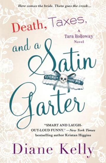 Death, Taxes, and a Satin Garter