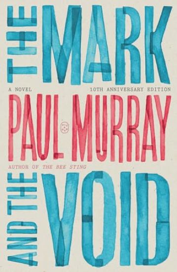 The Mark and the Void: A Novel (10th Anniversary Edition)
