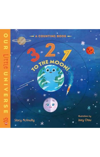 3 2 1 to the Moon!: A Counting Book