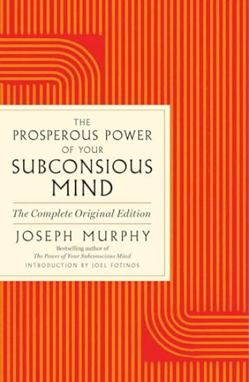 The Prosperous Power of Your Subconscious Mind: Contains Complete and Original Material from the Bestselling Author of the Power of Your Subconscious