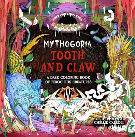 Mythogoria: Tooth and Claw: A Dark Coloring Book of Ferocious Creatures