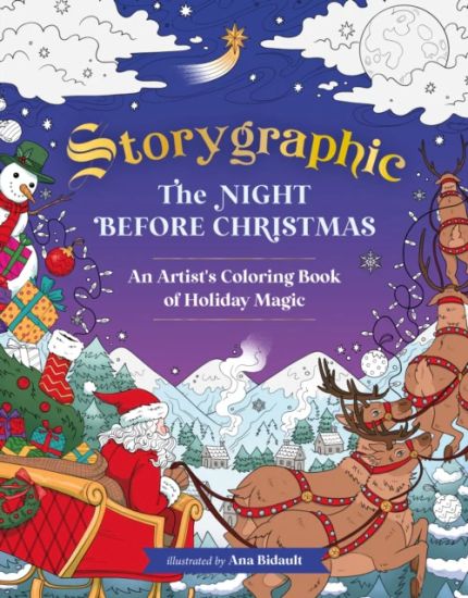 Storygraphic: The Night Before Christmas: An Artist's Coloring Book of Holiday Magic