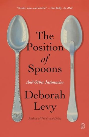 The Position of Spoons: And Other Intimacies