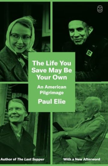 The Life You Save May Be Your Own: An American Pilgrimage