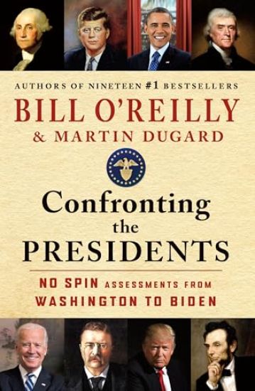 Confronting the Presidents: No Spin Assessments from Washington to Biden