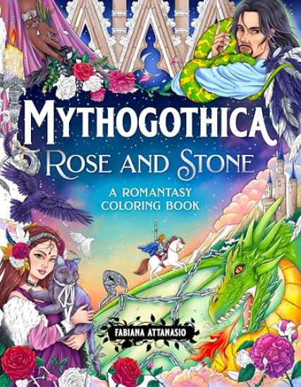 Mythogothica: Rose and Stone: A Romantasy Coloring Book