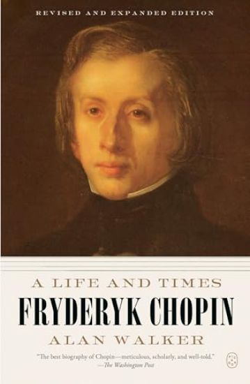 Fryderyk Chopin: A Life and Times (Revised and Expanded Edition)