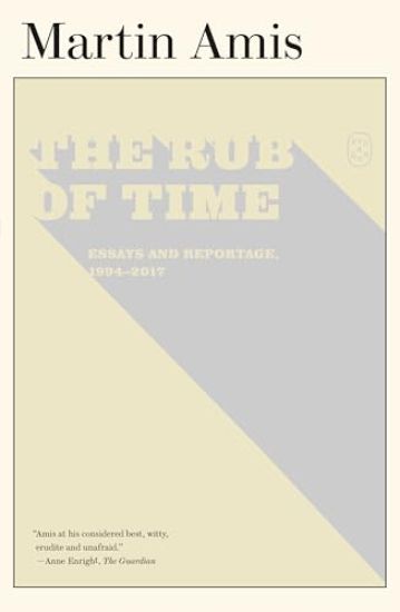 The Rub of Time: Bellow, Nabokov, Hitchens, Travolta, Trump: Essays and Reportage, 1994-2017