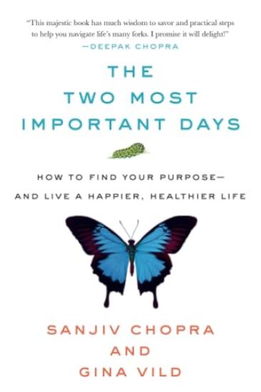 The Two Most Important Days: How to Find Your Purpose - And Live a Happier, Healthier Life