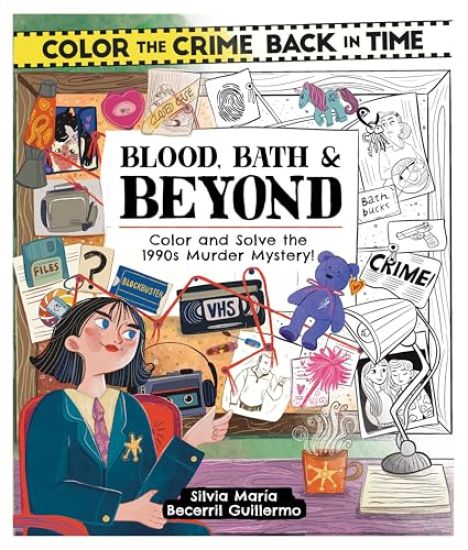 Color the Crime Back in Time: Blood, Bath & Beyond: Color and Solve the 1990s Murder Mystery!