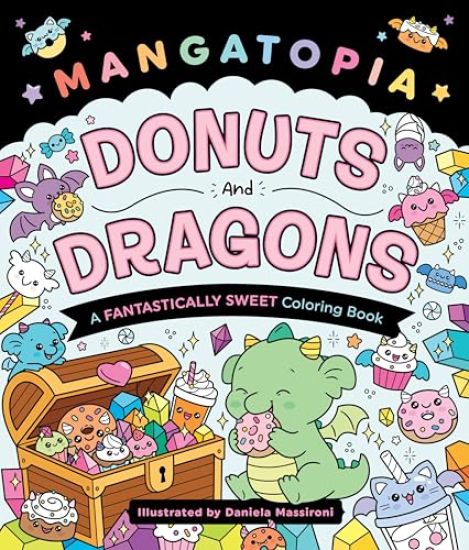 Mangatopia: Donuts and Dragons: A Fantastically Sweet Coloring Book