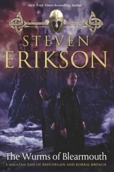 The Wurms of Blearmouth: A Malazan Tale of Bauchelain and Korbal Broach