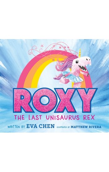 Roxy the Last Unisaurus Rex