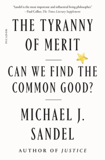 The Tyranny of Merit: Can We Find the Common Good?
