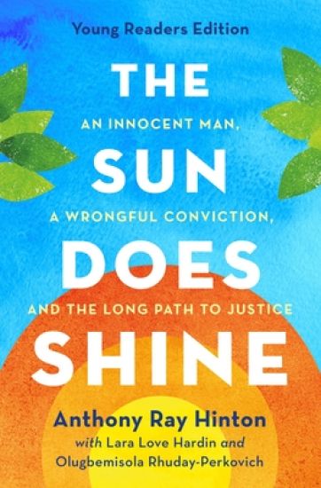 The Sun Does Shine: An Innocent Man, a Wrongful Conviction, and the Long Path to Justice