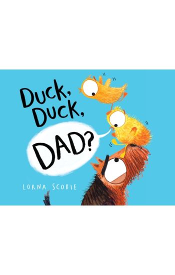 Duck, Duck, Dad?