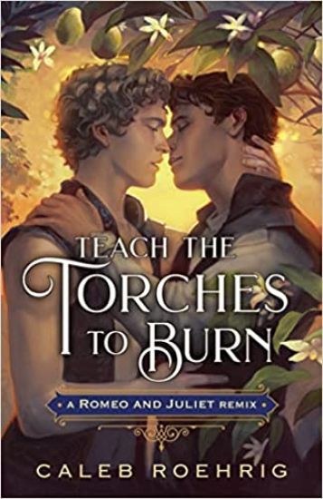 Teach the Torches to Burn: A Romeo & Juliet Remix