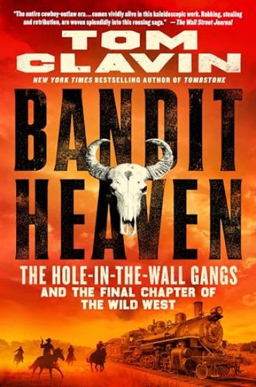 Bandit Heaven: The Hole-In-The-Wall Gangs and the Final Chapter of the Wild West