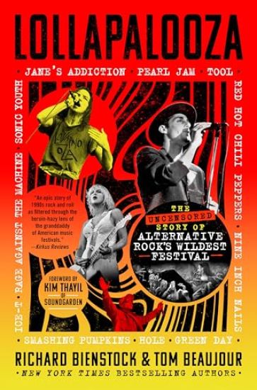Lollapalooza: The Uncensored Story of Alternative Rock's Wildest Festival