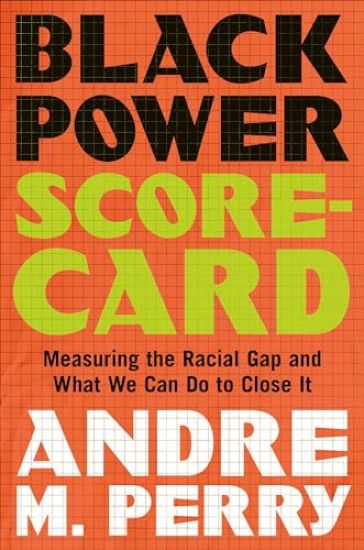 Black Power Scorecard: Measuring the Racial Gap and What We Can Do to Close It