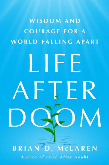 Life After Doom: Wisdom and Courage for a World Falling Apart