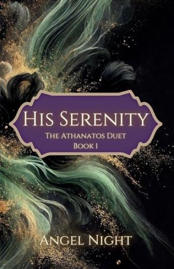 His Serenity: The Athanatos Duet Book 1