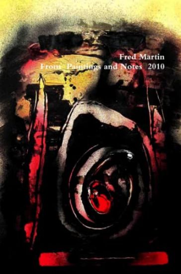 Fred Martin, From Paintings and Notes 2010