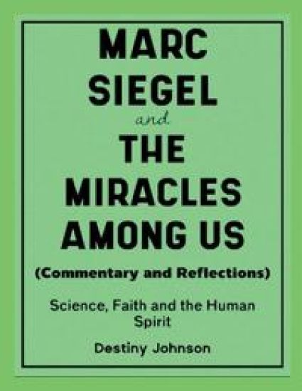 Marc Siegel and The Miracles Among Us (Commentary and Reflections)