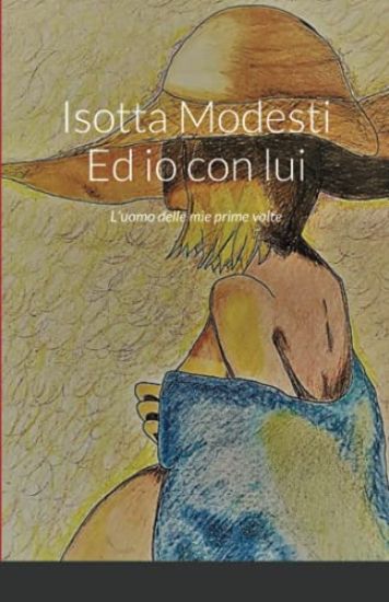 Isotta Modesti Ed io con lui