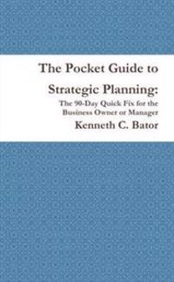 The Pocket Guide to Strategic Planning: The 90-Day Quick Fix for the Business Owner or Manager