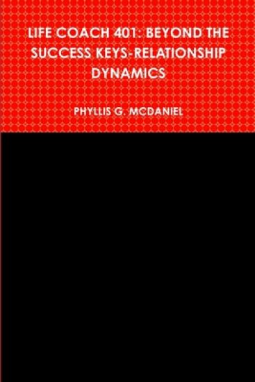 Life Coach 401: Beyond the Success Keys-relationship Dynamics