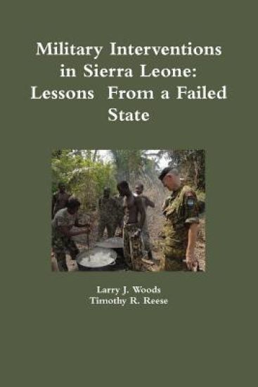 Military Interventions in Sierra Leone: Lessons  From a Failed State