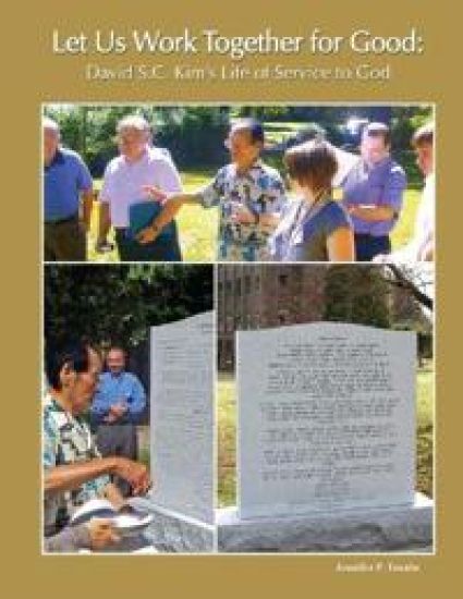 Let Us Work Together for Good: David S.C. Kim's Life of Service to God