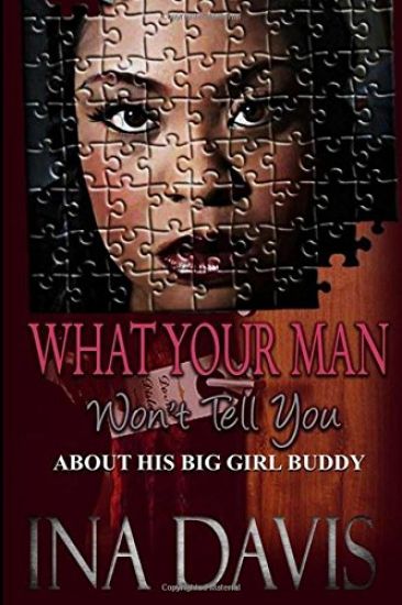 What Your Man Won't Tell You About His Big Girl Buddy