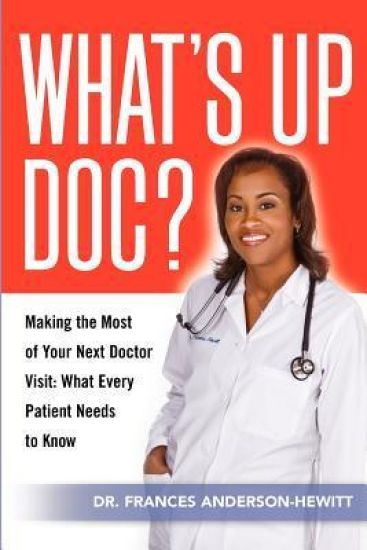What's Up Doc? Making The Most Of Your Next Doctor Visit