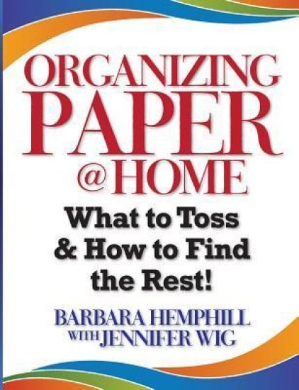 Organizing Paper @ Home: What to Toss and How to Find the Rest